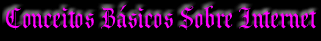 Conceitos bsicos sobre a Internet